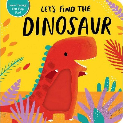 Let's Find the Dinosaur - by  Tiger Tales (Board Book)