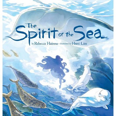 The Spirit of the Sea - by  Rebecca Hainnu (Hardcover)