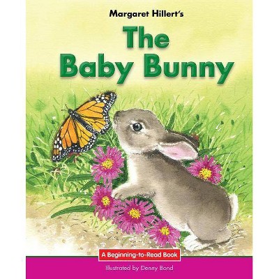 The Baby Bunny - (Beginning-To-Read) by  Margaret Hillert (Paperback)