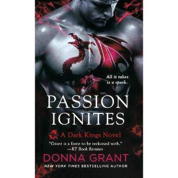 Passion Ignites - (Dark Kings) by  Donna Grant (Paperback)