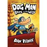 Dog Man 6 : Brawl of the Wild -  (Dog Man) by Dav Pilkey (Hardcover)