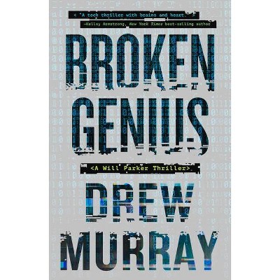 Broken Genius, 1 - (Will Parker Thriller) by  Drew Murray (Paperback)