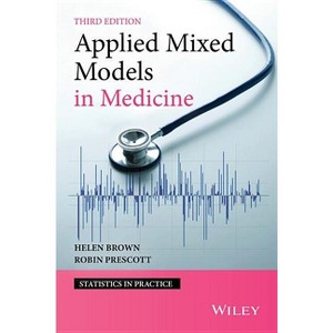 Applied Mixed Models in Medicine - (Statistics in Practice) 3rd Edition by  Helen Brown & Robin Prescott (Hardcover) - 1 of 1