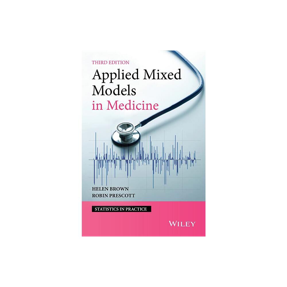 Applied Mixed Models in Medicine - (Statistics in Practice) 3rd Edition by Helen Brown & Robin Prescott (Hardcover)