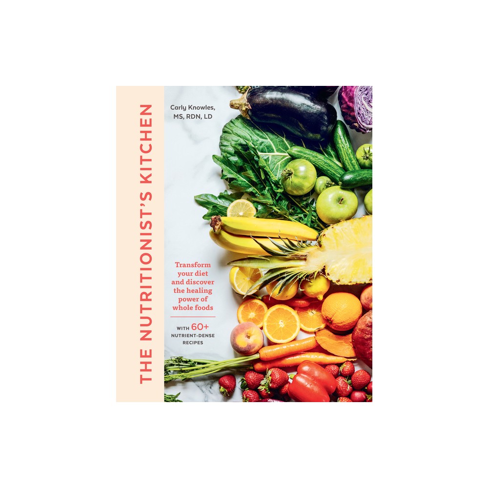 The Nutritionist's Kitchen - by Carly Knowles (Paperback)