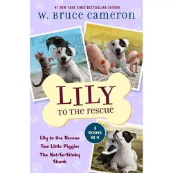 Lily to the Rescue Bind-Up Books 1-3 - by  W Bruce Cameron (Paperback)