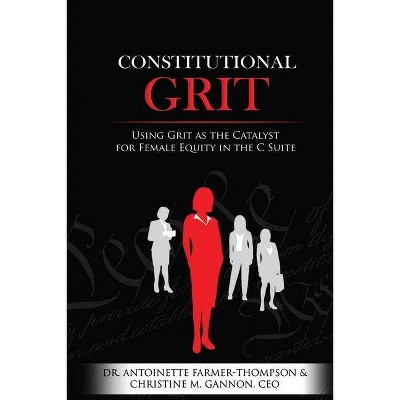 Constitutional Grit - by  Christine Gannon & Antoinette Farmer-Thompson (Paperback)