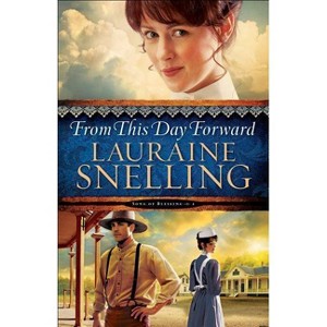From This Day Forward - (Song of Blessing) by  Lauraine Snelling (Paperback) - 1 of 1