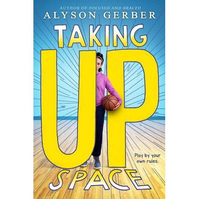 Taking Up Space - by Alyson Gerber