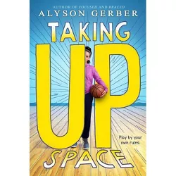 Taking Up Space - by Alyson Gerber
