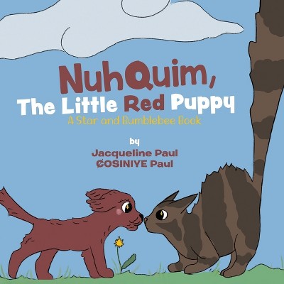 Nuhquim, The Little Red Puppy - by  Jacqueline Paul (Paperback)