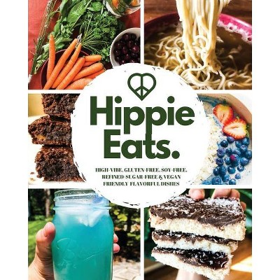 Hippie Eats - by  Brittany Bacinski & Amber Fokken (Paperback)