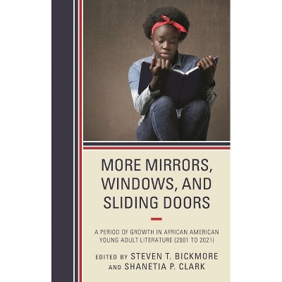 More Mirrors, Windows, and Sliding Doors - by  Steven T Bickmore & Shanetia P Clark (Paperback)