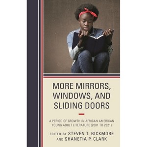 More Mirrors, Windows, and Sliding Doors - by  Steven T Bickmore & Shanetia P Clark (Paperback) - 1 of 1