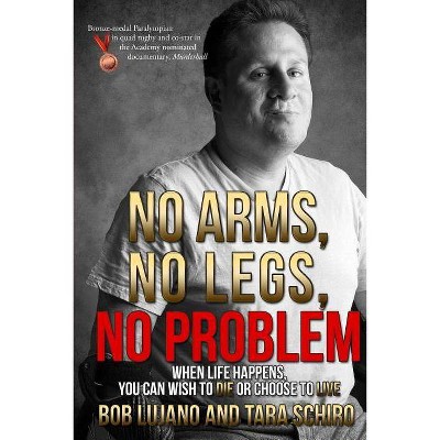 No Arms, No Legs, No Problem - by  Lujano/Schiro (Paperback)