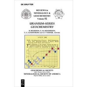 Uranium-series Geochemistry - (Reviews in Mineralogy & Geochemistry) by  Bernard Bourdon & Gideon M Henderson & Craig C Lundstrom & Simon Turner - 1 of 1