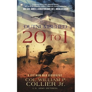 Outnumbered 20 to 1 - by  William P Collier (Paperback) - 1 of 1