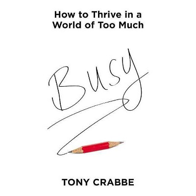 Busy - by  Tony Crabbe (Hardcover)