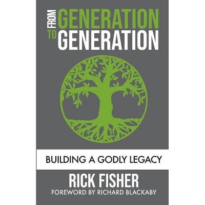 From Generation to Generation - by  Rick Fisher (Paperback)