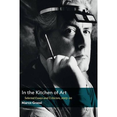 In the Kitchen of Art - by  Marco Grassi (Paperback)