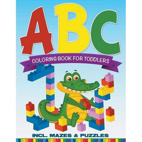 Abc Coloring Book For Toddlers Incl Mazes Puzzles By Speedy Publishing Llc Paperback Target