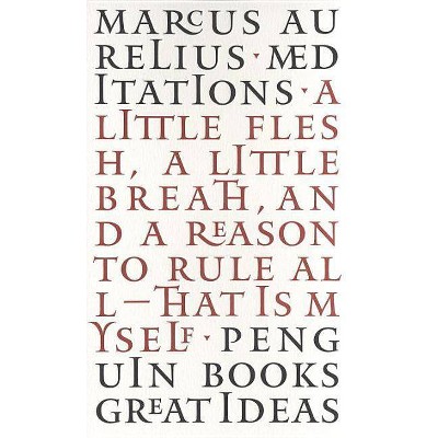 Meditations - (Penguin Great Ideas) by  Marcus Aurelius (Paperback)