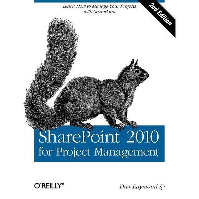 Sharepoint 2010 for Project Management - 2nd Edition by  Dux Raymond Sy (Paperback)