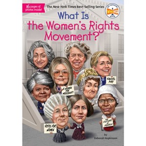 What Is the Women's Rights Movement? - (What Was?) by  Deborah Hopkinson & Who Hq (Paperback) - 1 of 1