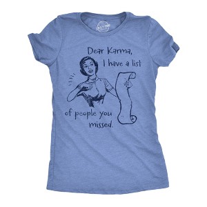Womens Funny T Shirts Dear Karma I Have A List Of People You Missed Sarcastic Graphic Novelty Tee For Ladies - Crazy Dog Women's T Shirt - 1 of 4