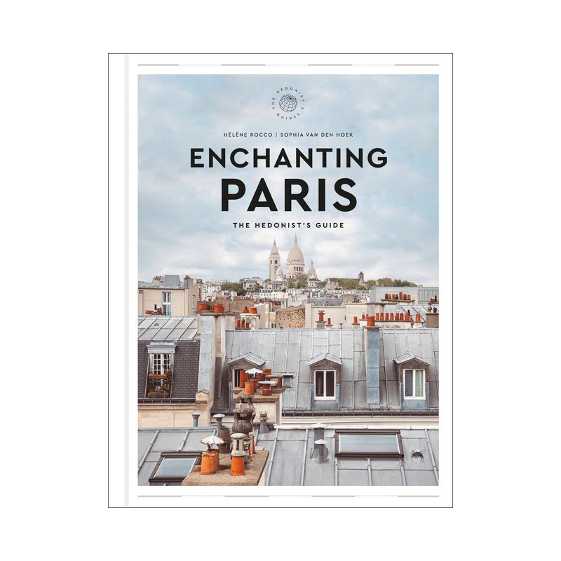 Enchanting Paris - (Hedonist Guide) by  Hélène Rocco (Hardcover), 1 of 2