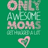 Junior's Design By Humans Only Awesome Moms Get Hugged A Lot By growngratitude T-Shirt - 2 of 2