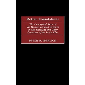 Rotten Foundations - by  Peter W Sperlich (Hardcover) - 1 of 1