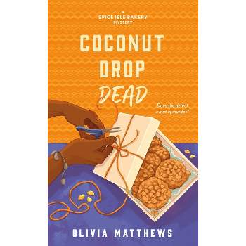 Coconut Drop Dead - (Spice Isle Bakery Mysteries) by  Olivia Matthews (Paperback)