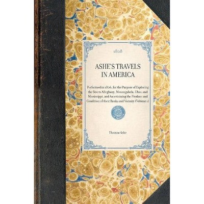 Ashe's Travels in America - (Travel in America) by  Thomas Ashe (Paperback)