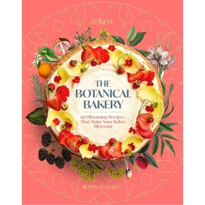 The Botanical Bakery - (Royal Botanic Gardens, Kew) by  Jenny Linford (Hardcover)
