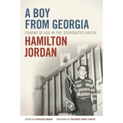 A Boy from Georgia - by  Hamilton Jordan (Paperback)