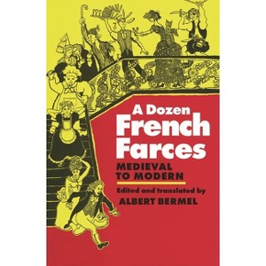 A Dozen French Farces - (Limelight) by  Albert Bermel (Paperback) - 1 of 1