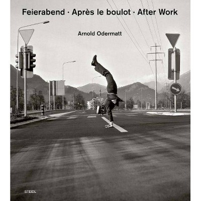 Arnold Odermatt: After Work - by  Urs Odermatt (Hardcover)