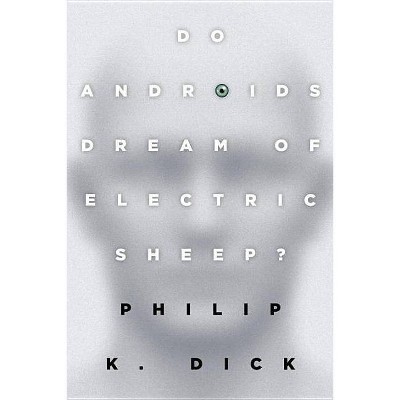 Do Androids Dream of Electric Sheep? - by  Philip K Dick (Paperback)