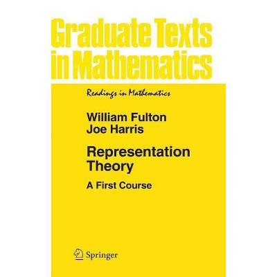 Representation Theory - by  William Fulton & Joe Harris (Hardcover)