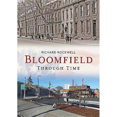 Bloomfield Through Time - by  Richard Rockwell (Paperback)