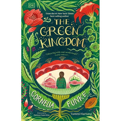 The Green Kingdom - by Cornelia Funke & Tammi Hartung
