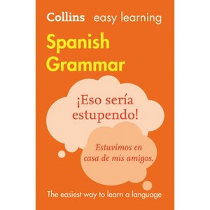 Collins Easy Learning Spanish - Easy Learning Spanish Grammar - 3rd Edition by  Collins Dictionaries (Paperback) - 1 of 1
