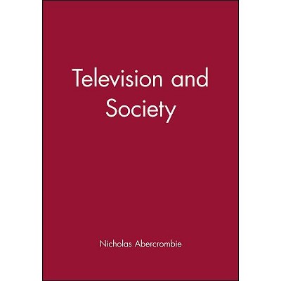 Television and Society - (University of Cambridge Oriental) by  Nicholas Abercrombie (Paperback)