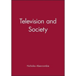 Television and Society - (University of Cambridge Oriental) by  Nicholas Abercrombie (Paperback) - 1 of 1