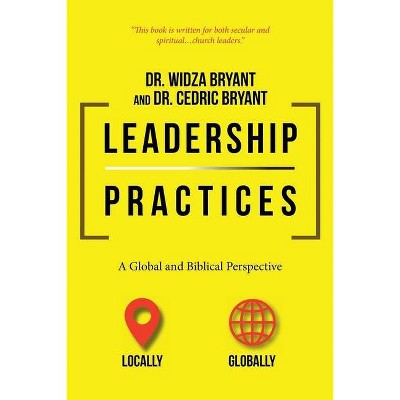 Leadership Practices - by  Widza Bryant & Cedric Bryant (Paperback)