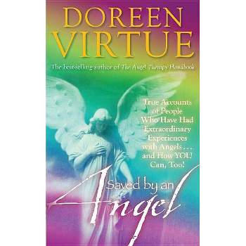 Saved By An Angel - by  Doreen Virtue (Paperback)