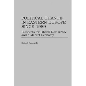 Political Change in Eastern Europe Since 1989 - (Interpretation of Music; 60) by  Robert Zuzowski (Hardcover) - 1 of 1