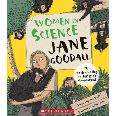 Jane Goodall (Women in Science) - by  Alex Woolf (Paperback)