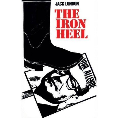 The Iron Heel - (Rediscovered Classics) by  Jack London (Paperback)